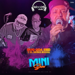El Duo Qda Sed y El Negro Bocha (Mini show de Locos) [En vivo] [feat. Duo Qda Sed]