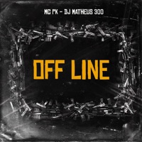 Offline - Single - Mc Pk & Dj Matheus 300