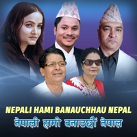 Nepali Hami Banauchhau Nepal - Single - Gopal Prasad Thapaliya, Sunitami Pariyar & Rupak Chaudhary