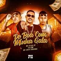 De Boa Com Minha Gata (feat. ph produtora) - Single - MC CH da Z.O, Th CDM & MC Chefe Original