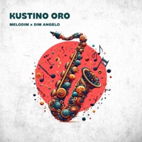 Kustino Oro - Single - Melodim & Dim Angelo