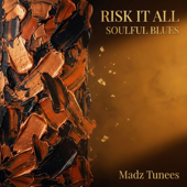 RISK IT ALL | SOULFUL BLUES