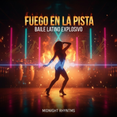 FUEGO EN LA PISTA (Fire on the Floor | Latin Dance Music | MIDNIGHT RHYTHMS)