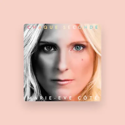 Listen to Marie-Eve Côté, watch music videos, read bio, see tour dates & more!