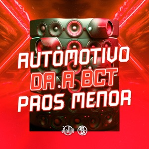 Automotivo da a Bct Pros Menor (feat. DJ daCattani)