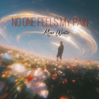 Mono Winter - No One Feels My Pain