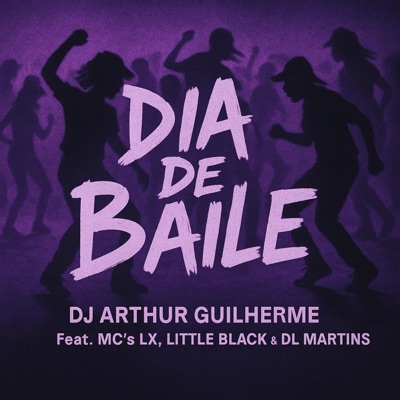 Mtg - Dia de Baile (feat. DJ ARTHUR GUILHERME & MC Dl Martins) - Single
