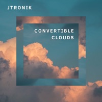 Convertible Clouds - Single - JtroniK