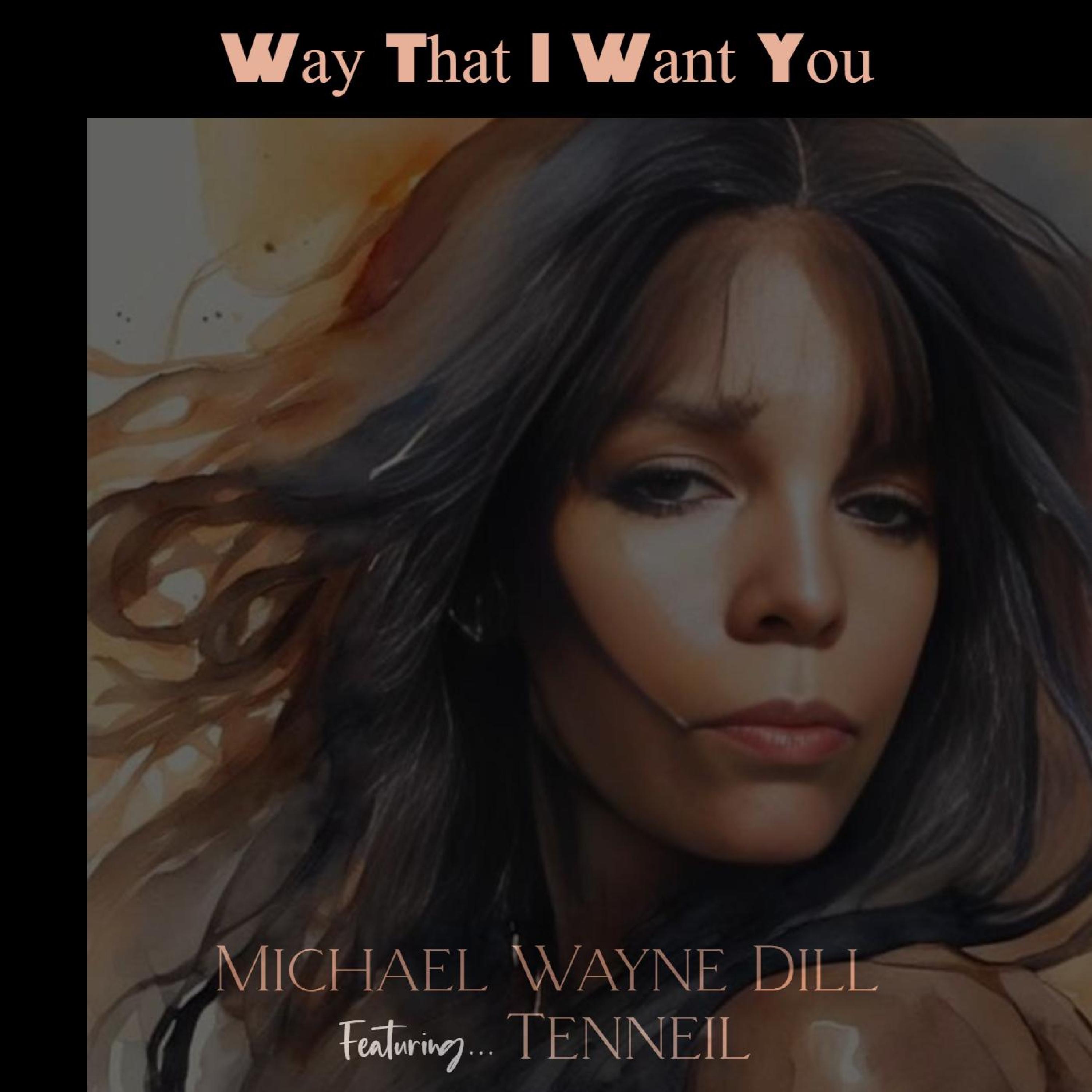 Way That I Want You (feat. Tenneil) - Single