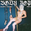 YELLOW CLAW/€URO TRA$H/FEYI - Body Pop