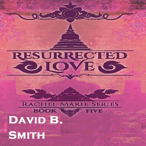 Resurrected Love: Rachel Marie Series, Book 5 (Unabridged) cover