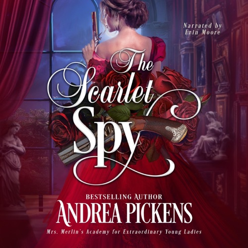 The Scarlet Spy: Mrs. Merlin’s Academy for Extraordinary Young Ladies, Book 3 (Unabridged) cover