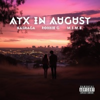 ATX in August (feat. M.I.M.E & Kashaga) - Single - Robbie G