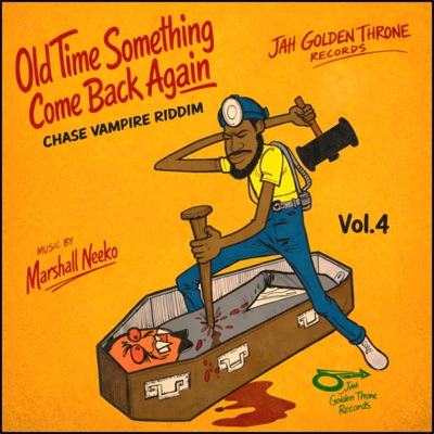 Old Time Something Come Back Again, Vol. 4 (Chase Vampire Riddim) [feat. Marshall Neeko]