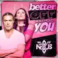 Better Off Without You