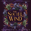 The South Wind (Unabridged) - Alexandria Warwick