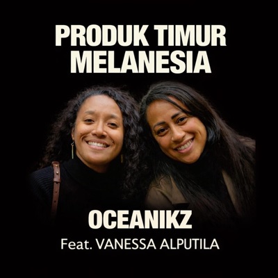 Produk Timur Melanesia (feat. Vanessa Alputila) - Single