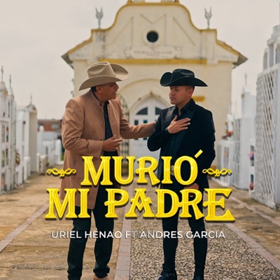 Murió Mi Padre (feat. Andrés García) - Single