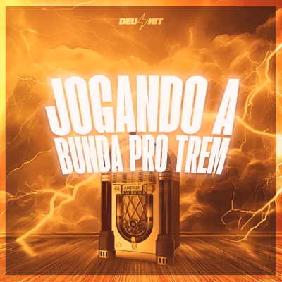 Jogando a Bunda pro Trem - Single