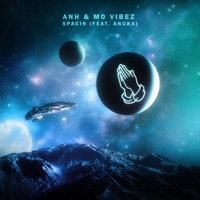 Spacin (feat. Anuka) - Single - ANH & Mo Vibez
