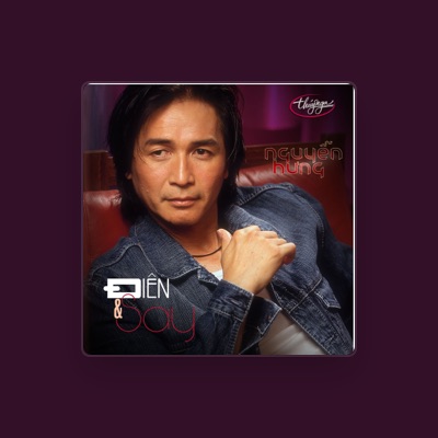 Listen to Nguyễn Hưng, watch music videos, read bio, see tour dates & more!