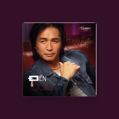 Listen to Nguyễn Hưng, watch music videos, read bio, see tour dates & more!