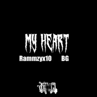My Heart (feat. BG & Shottawa) - Single - Rammzyx10