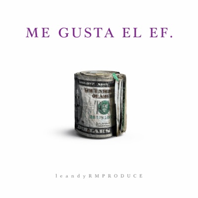 ME GUSTA EL EF - Single