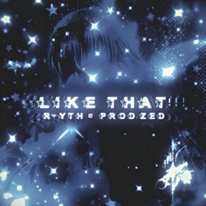 LIKE THAT! (feat. prod. zed) - Single