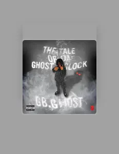 收听 GB.Ghost、观看音乐视频、阅读小传、查看巡演日期等 ！