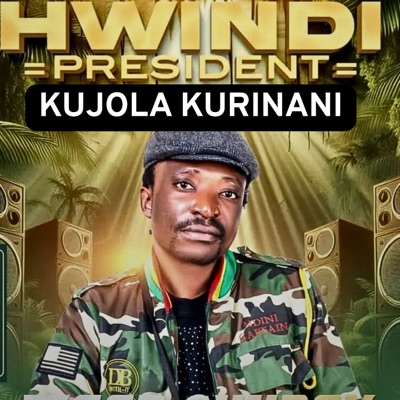 Hwindi President - Kujola Kurinani (feat. Slay deedz)