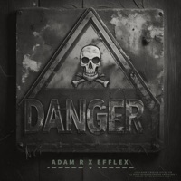 Danger - Adam R & Efflex