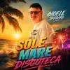 SOLE, MARE E DISCOTECA