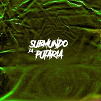 Submundo da Putaria - Single - MC Larisson & Dj 7w