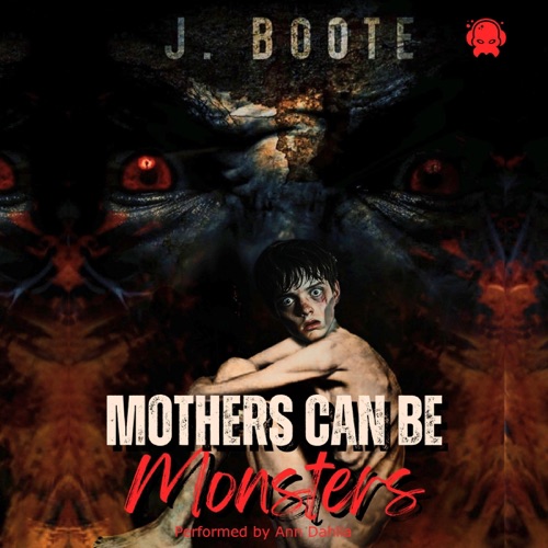 Mothers Can Be Monsters: The Monsters Series, Book 6 (Unabridged) cover