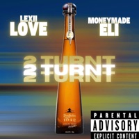 2 turnt (feat. Moneymade Eli) - Single - Lexii Love