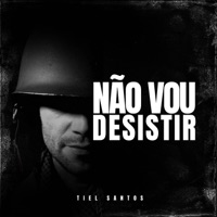 Não Vou Desistir - Single - Tiel Santos