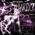 DONT YOU WANNA PARTY? - Single