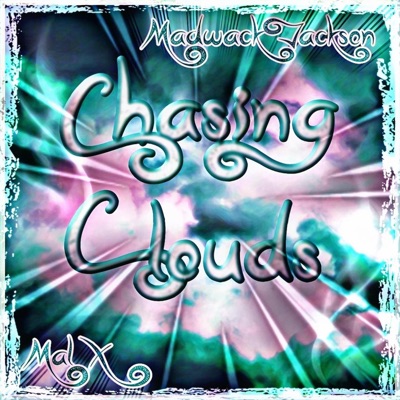 Chasing Clouds (feat. Mal X) - Single
