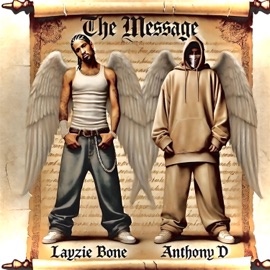 The Message Anthony D & Layzie Bone