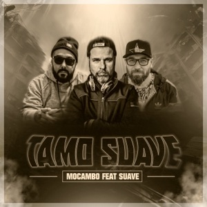 Tamo Suave (feat. Mocambo & Suave)