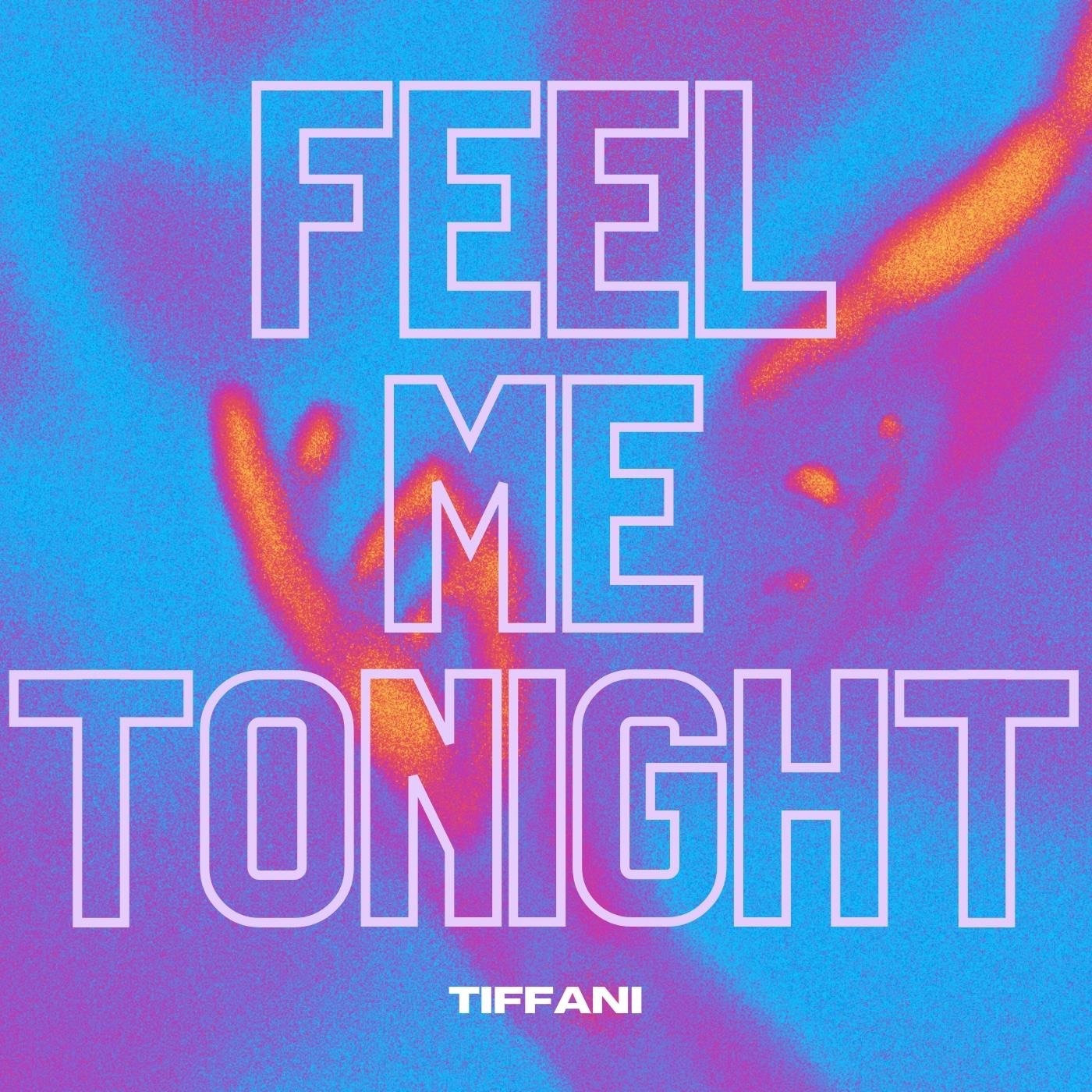 TIFFANI - Feel Me Tonight