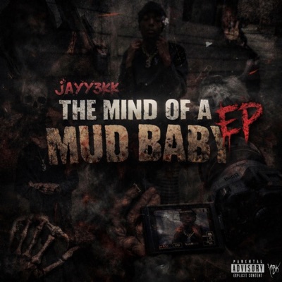 The Mind Of A Mud Baby EP (feat. Jayy3kk) - Single