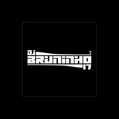 Listen to DJ BRUNINHO 17, watch music videos, read bio, see tour dates & more!