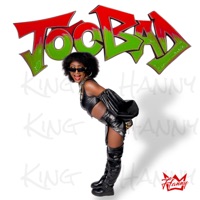 Too Bad - Single - King Hanny