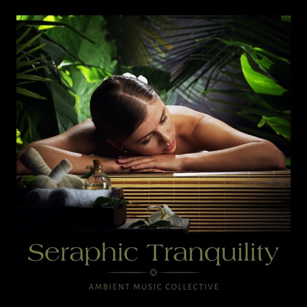 Seraphic Tranquility: Calm Music for Spa