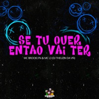 Se Tu Quer Então Vai Ter - Single - DJ Theuzin da VN, Mc Brooklyn & Mc L3
