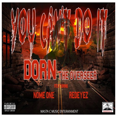 You Can't Do It (feat. Dorn The Overseer, Nome ONE & Redeyez) - Single