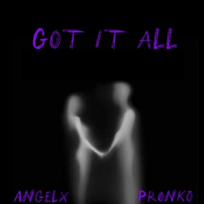 Got It All (feat. Angelx) - Single