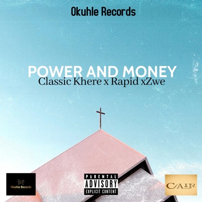 Power And Money (feat. Classic Khere, Rapid & Zwe) - Single